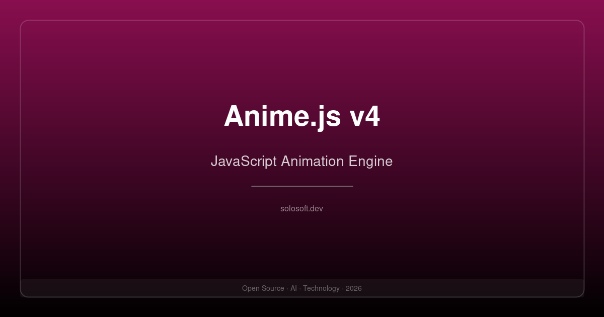 Anime.js v4: The Complete Guide to the JavaScript Animation Engine in 2026