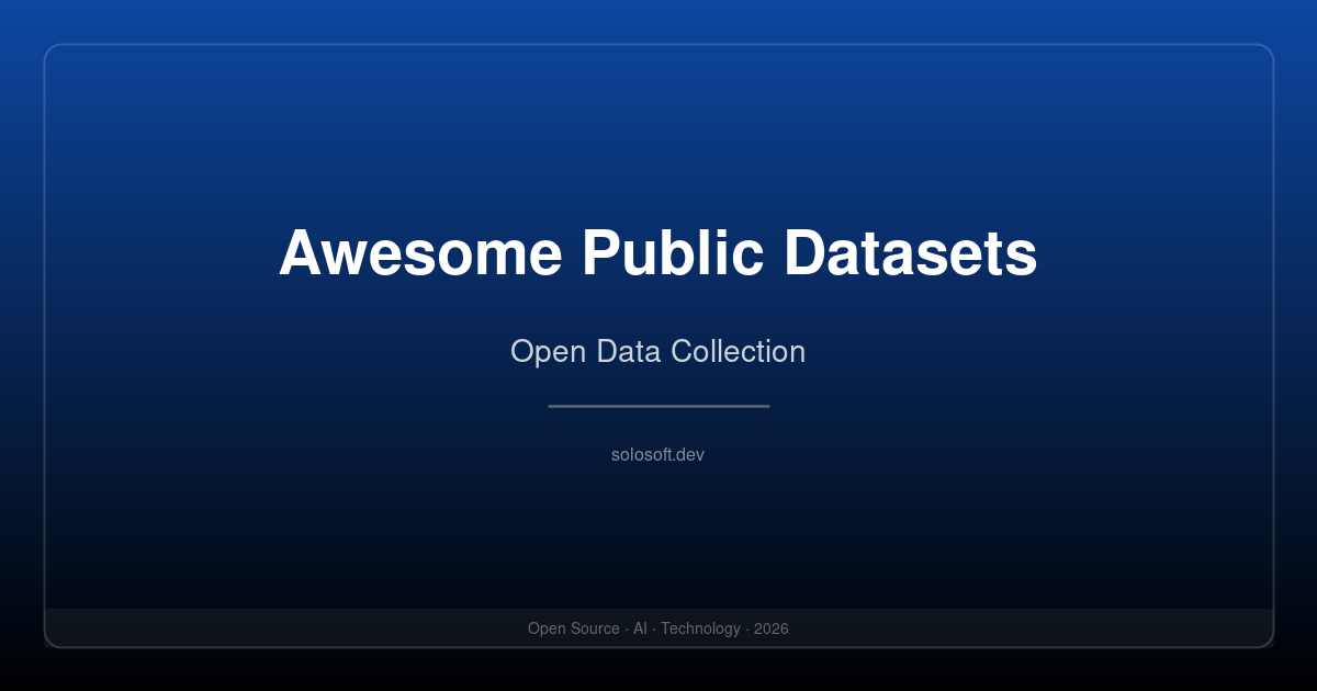 Awesome Public Datasets: The Definitive Collection of Open Data for AI and Research