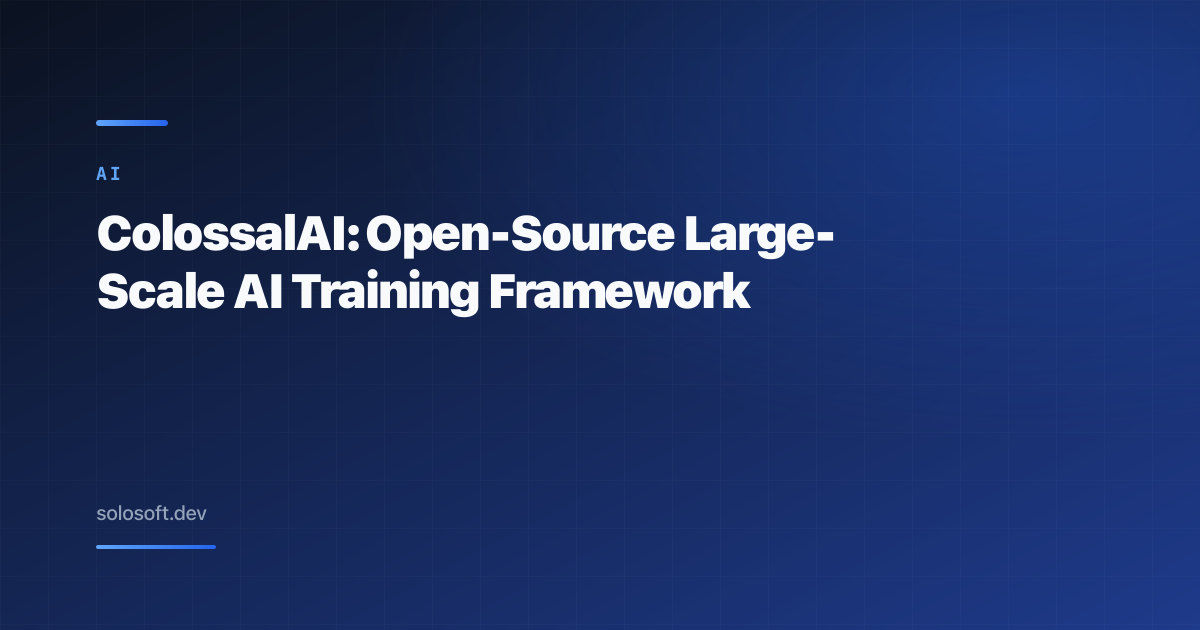 ColossalAI: Open-Source Large-Scale AI Training Framework
