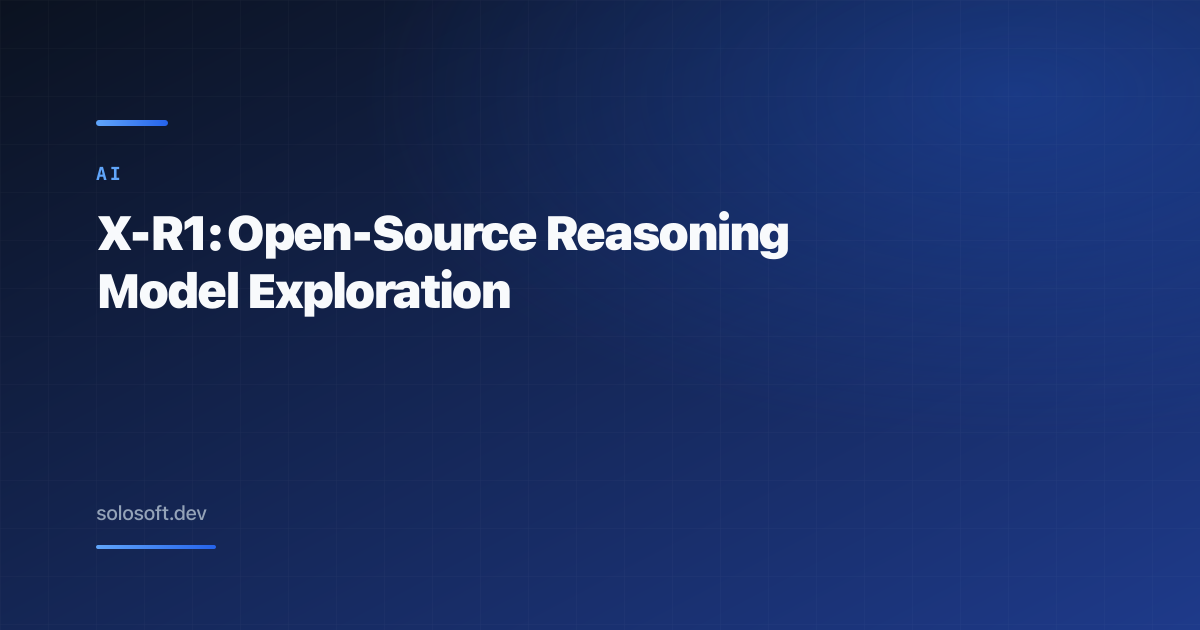 X-R1: Open-Source Reasoning Model Exploration